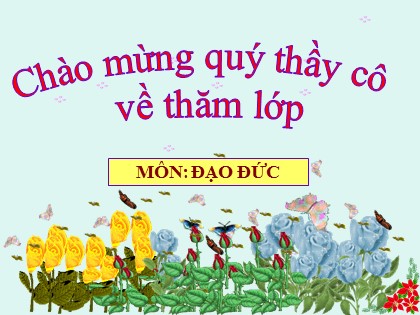 Bài giảng Đạo đức Lớp 5 - Tuần 20 - Tiết 19: Em yêu quê hương (Tiết 2) - Năm học 2016-2017