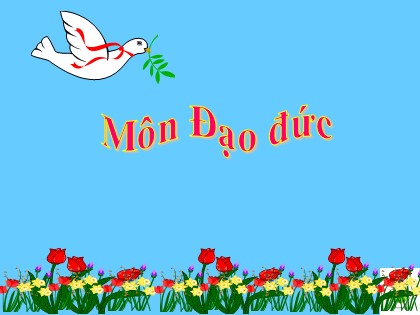 Bài giảng Đạo đức Lớp 5 - Tuần 26 - Bài: Em yêu Hòa Bình