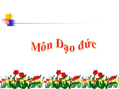 Bài giảng Đạo đức Lớp 5 - Tuần 31 - Bài: Bảo vệ tài nguyên thiên nhiên - Năm học 2016-2017