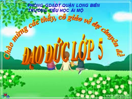 Bài giảng Đạo đức Lớp 5 - Tuần 9 - Bài: Tình bạn - Trường Tiểu học Ái Mộ