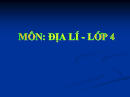 Bài giảng Địa lí Lớp 4 - Tuần 28 - Bài: Người dân và hoạt động sản xuất ở đồng bằng duyên hải miền trung