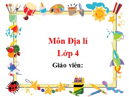 Bài giảng Địa lí Lớp 4 - Tuần 5 - Bài: Trung du Bắc Bộ - Năm học 2021-2022