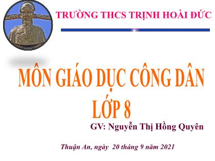 Bài giảng Giáo dục công dân Lớp 8 - Bài 1: Tôn trọng lẽ phải - Nguyễn Thị Hồng Quyên Bài giảng Giáo dục công dân Lớp 8 - Bài 1: Tôn trọng lẽ phải - Nguyễn Thị Hồng Quyên