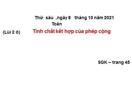 Bài giảng học online Toán Lớp 4 - Tuần 7 - Bài: Tính chất kết hợp của phép cộng - Năm học 2021-2022
