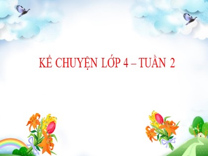 Bài giảng Kể chuyện Lớp 4 - Tuần 2 - Bài: Kể chuyện đã nghe, đã đọc "Nàng tiên ốc"