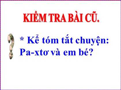 Bài giảng Kể chuyện Lớp 5 - Tuần 15 - Bài: Kể chuyện đã nghe, đã đọc nói về những người đã góp sức mình chống lại đói nghèo, lạc hậu