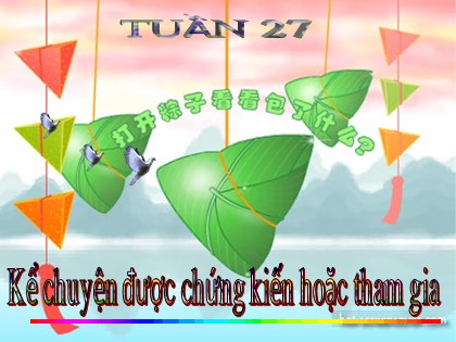 Bài giảng Kể chuyện Lớp 5 - Tuần 27 - Bài: Kể chuyện được chứng kiến hoặc tham gia về truyền thống tôn sư trọng đạo - Năm học 2021-2022