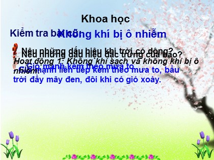 Bài giảng Khoa học 4 - Bài 39: Không khí bị ô nhiễm