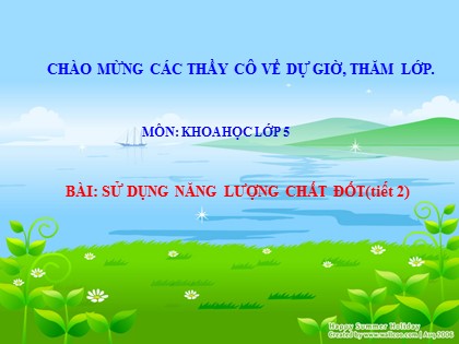 Bài giảng Khoa học Khối 5 - Tuần 22 - Bài: Sử dụng năng lượng chất đốt (Tiết 2)