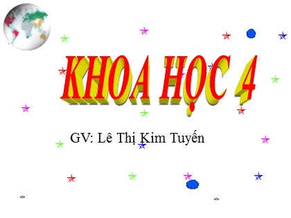 Bài giảng Khoa học Lớp 4 - Tuần 11 - Bài: Ba thể của nước - Lê Thị Kim Tuyến