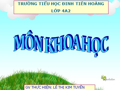 Bài giảng Khoa học Lớp 4 - Tuần 12 - Bài: Mây được hình thành như thế nào? Mưa từ đâu ra? - Lê Thị Kim Tuyến