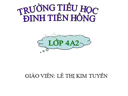 Bài giảng Khoa học Lớp 4 - Tuần 15 - Bài: Làm thế nào để biết có không khí? - Lê Thị Kim Tuyến