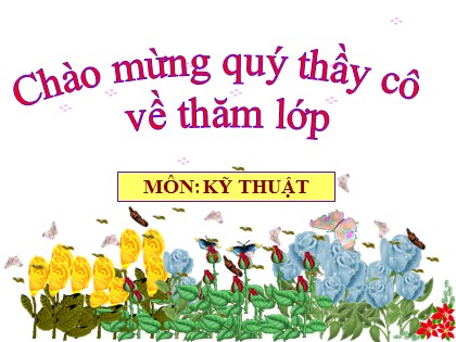 Bài giảng Kĩ thuật Lớp 5 - Tuần 24 - Bài: Lắp xe ben - Năm học 2016-2017