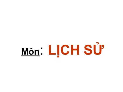 Bài giảng Lịch sử 4 - Bài 17: Nhà Hậu Lê và việc tổ chức quản lí đất nước