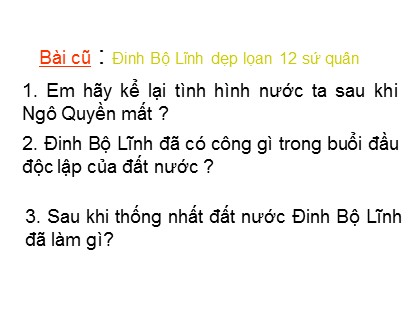 Bài giảng Lịch sử 4 - Bài 8: Cuộc kháng chiến chống quân Tống lần thứ nhất (năm 981)