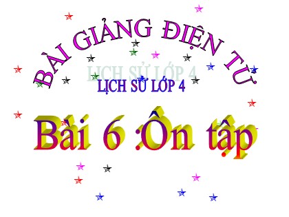Bài giảng Lịch sử Lớp 4 - Tuần 8 - Bài 6: Ôn tập
