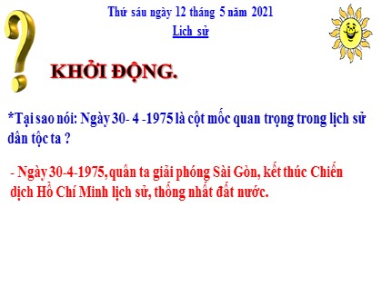 Bài giảng Lịch sử Lớp 5 - Tuần 26 - Bài: Xây dựng Chủ nghĩa xã hội trong cả nước (từ 1975 đến nay) - Năm học 2020-2021