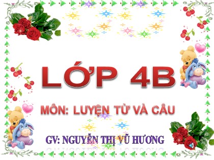 Bài giảng Luyện từ và câu Lớp 4 - Tuần 13 - Bài: Câu hỏi và dấu chấm hỏi - Nguyễn Thị Vũ Hương