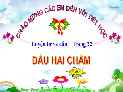 Bài giảng Luyện từ và câu Lớp 4 - Tuần 2 - Bài: Dấu hai chấm