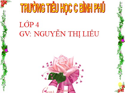 Bài giảng Luyện từ và câu Lớp 4 - Tuần 21 - Bài: Vị ngữ trong câu kể Ai thế nào? - Nguyễn Thị Liễu