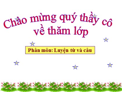 Bài giảng Luyện từ và câu Lớp 5 - Tuần 13 - Bài: Mở rộng vốn từ "Bảo vệ môi trường" - Năm học 2016-2017 - Trường Tiểu học Ái Mộ B