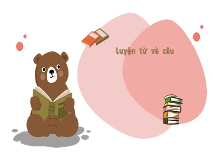 Bài giảng Luyện từ và câu Lớp 5 - Tuần 22 - Bài: Luyện tập nối các vế câu ghép bằng quan hệ từ