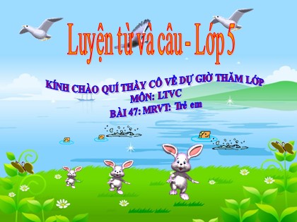 Bài giảng Luyện từ và câu Lớp 5 - Tuần 33 - Bài: Mở rộng vốn từ Trẻ em