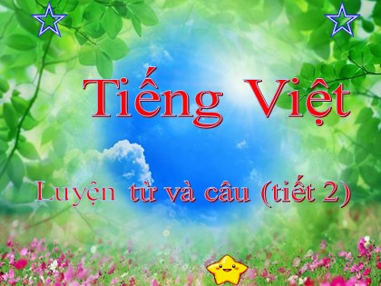Bài giảng Luyện từ và câu Lớp 5 - Tuần 4 - Bài: Luyện tập về từ trái nghĩa (Tiết 2) - Năm học 2016-2017