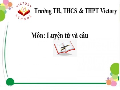 Bài giảng Luyện từ và câu Lớp 5 - Tuần 7 - Bài: Luyện tập về từ nhiều nghĩa - Năm học 2021-2022