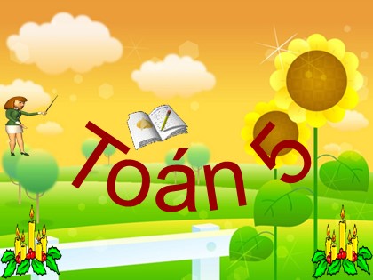 Bài giảng môn Toán Khối 5 - Tuần 8 - Bài: Luyện tập chung
