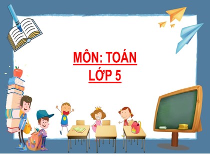 Bài giảng môn Toán Lớp 5 - Tuần 5 - Bài: Ôn tập. Bảng đơn vị đo độ dài
