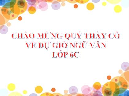 Bài giảng Ngữ văn Lớp 6 - Bài 23: Ẩn dụ