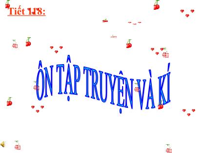 Bài giảng Ngữ văn Lớp 6 - Tiết 118: Ôn tập truyện và kí