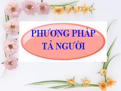Bài giảng Ngữ văn Lớp 6 - Tiết 87: Phương pháp tả người