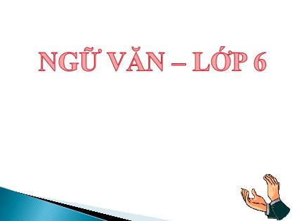 Bài giảng Ngữ văn Lớp 6 - Tiết 91: Nhân hóa