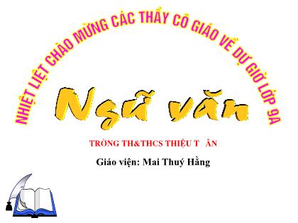 Bài giảng Ngữ văn Lớp 9 - Tiết 114: Các thành phần biệt lập - Mai Thuý Hằng Bài giảng Ngữ văn Lớp 9 - Tiết 114: Các thành phần biệt lập - Mai Thuý Hằng