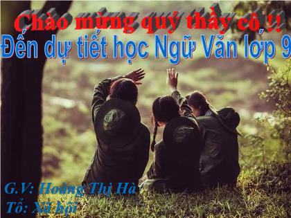 Bài giảng Ngữ văn Lớp 9 - Văn bản: Những ngôi sao xa xôi - Hoàng Thị Hà Bài giảng Ngữ văn Lớp 9 - Văn bản: Những ngôi sao xa xôi - Hoàng Thị Hà