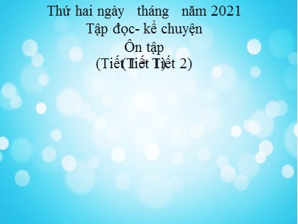 Bài giảng Tập đọc & Kể chuyện Lớp 3 - Tuần 10 - Bài: Ôn tập (Tiết 2)