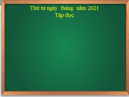 Bài giảng Tập đọc Lớp 3 - Tuần 3 - Bài: Quạt cho bà ngủ - Năm học 2021-2022