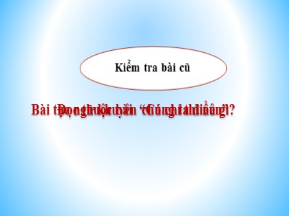 Bài giảng Tập đọc Lớp 4 - Tuần 12 - Tiết 23: “Vua tàu thuỷ” Bạch Thái Bưởi