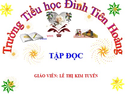 Bài giảng Tập đọc Lớp 4 - Tuần 14 - Bài: Chú đất nung - Lê Thị Kim Tuyến