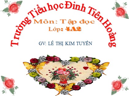 Bài giảng Tập đọc Lớp 4 - Tuần 14 - Bài: Chú đất nung (Tiếp theo) - Lê Thị Kim Tuyến