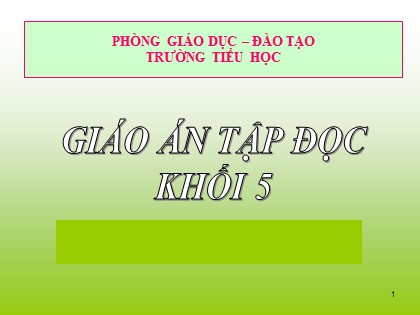 Bài giảng Tập đọc Lớp 5 - Tuần 12 - Bài: Mùa thảo quả