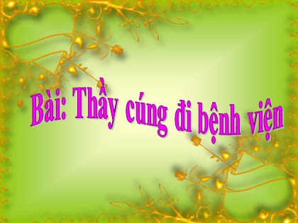 Bài giảng Tập đọc Lớp 5 - Tuần 16 - Bài: Thầy cúng đi bệnh viện - Năm học 2016-2017