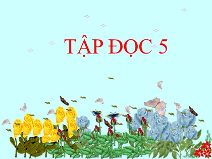 Bài giảng Tập đọc Lớp 5 - Tuần 2 - Bài: Nghìn năm văn hiến