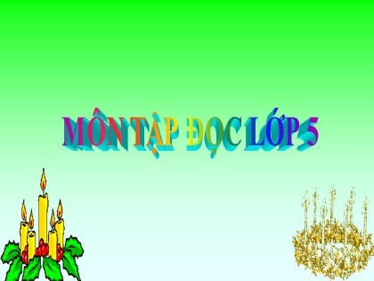 Bài giảng Tập đọc Lớp 5 - Tuần 25 - Bài: Phong cảnh đền Hùng - Năm học 2016-2017