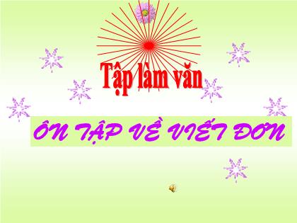 Bài giảng Tập làm văn Khối 5 - Tuần 17 - Bài: Ôn tập về viết đơn