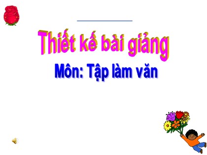 Bài giảng Tập làm văn Lớp 3 - Tiết 12: Nói, viết về cảnh đẹp đất nước