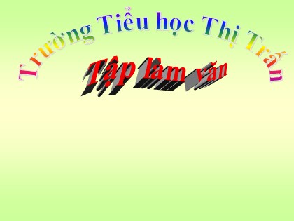 Bài giảng Tập làm văn Lớp 4 - Tuần 26 - Bài: Luyện tập miêu tả cây cối