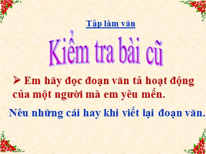 Bài giảng Tập làm văn Lớp 5 - Tuần 15 - Bài: Luyện tập tả người (Tả hoạt động)